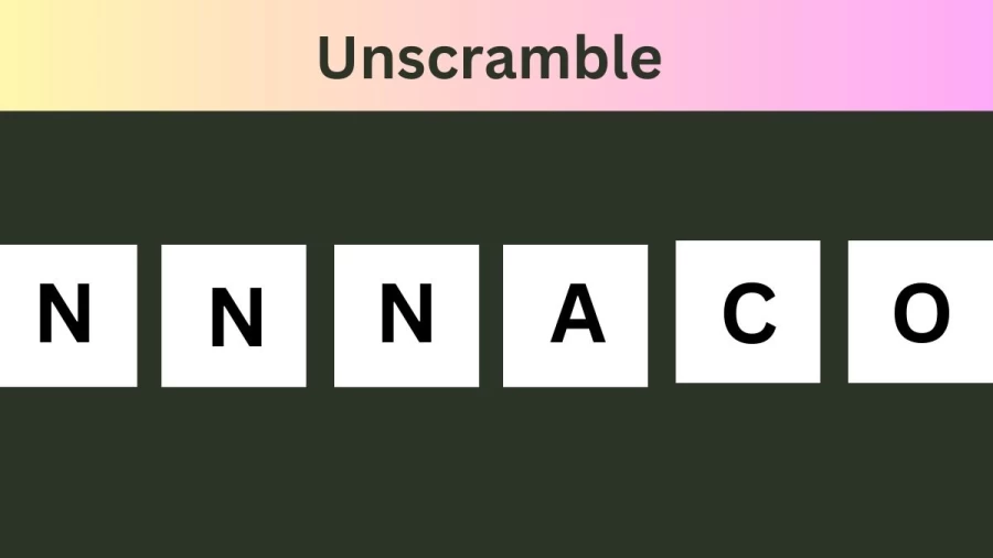 Unscramble NNNACO Jumble Word Today