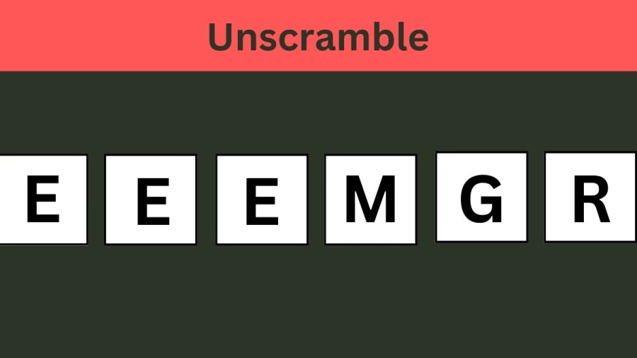 Unscramble EEEMGR Jumble Word Today