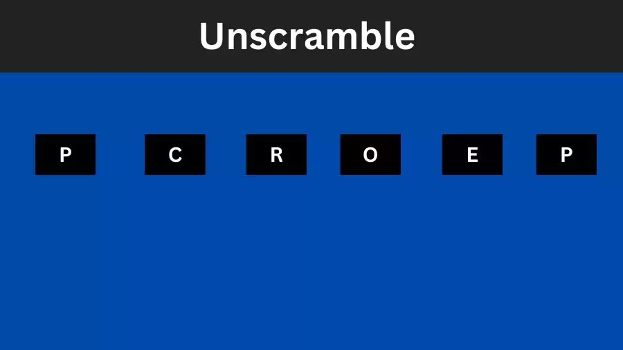 Unscramble PCROEP Jumble Word Today