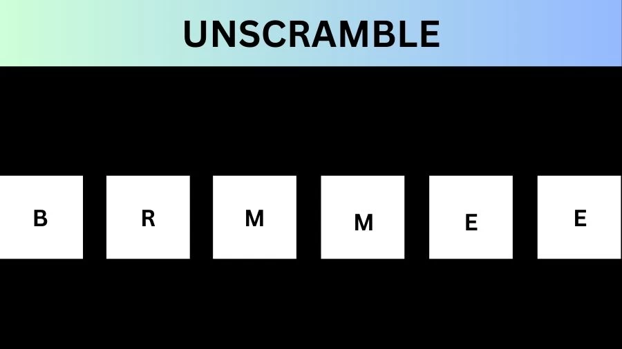 Unscramble BRMMEE Jumble Word Today