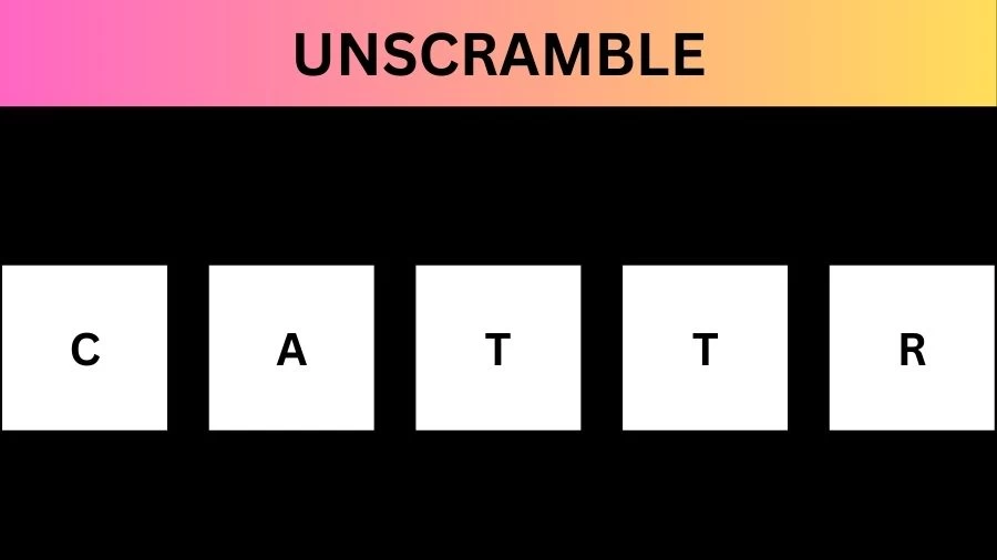 Unscramble CATTR Jumble Word Today