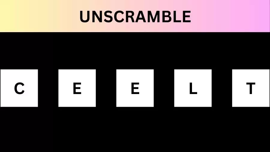 Unscramble CEELT Jumble Word Today