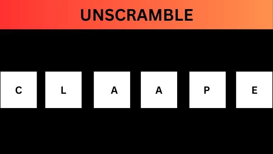Unscramble CLAAPE Jumble Word Today