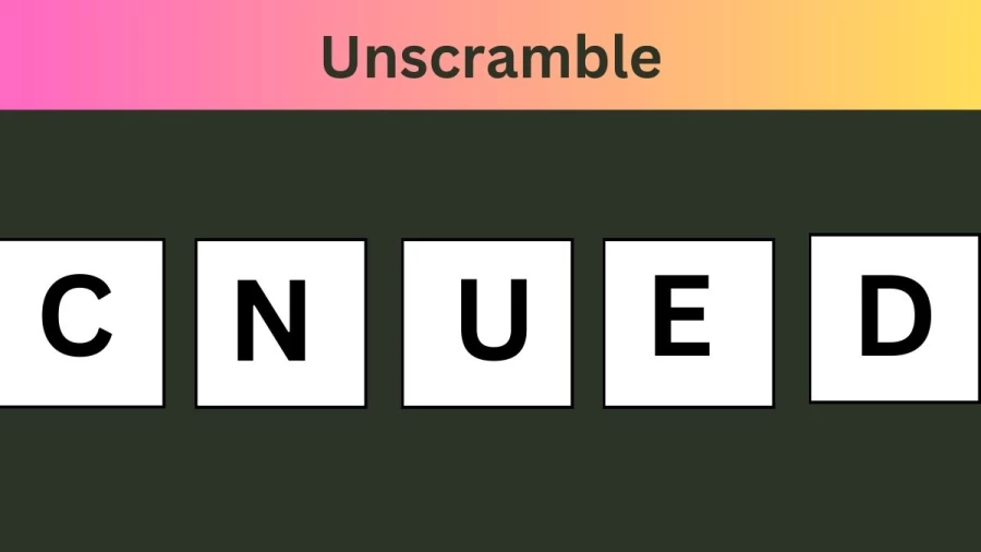 Unscramble CNUED Jumble Word Today