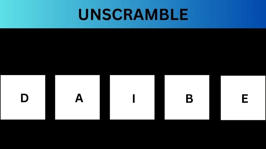 Unscramble DAIBE Jumble Word Today