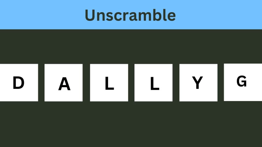 Unscramble DALLYG Jumble Word Today