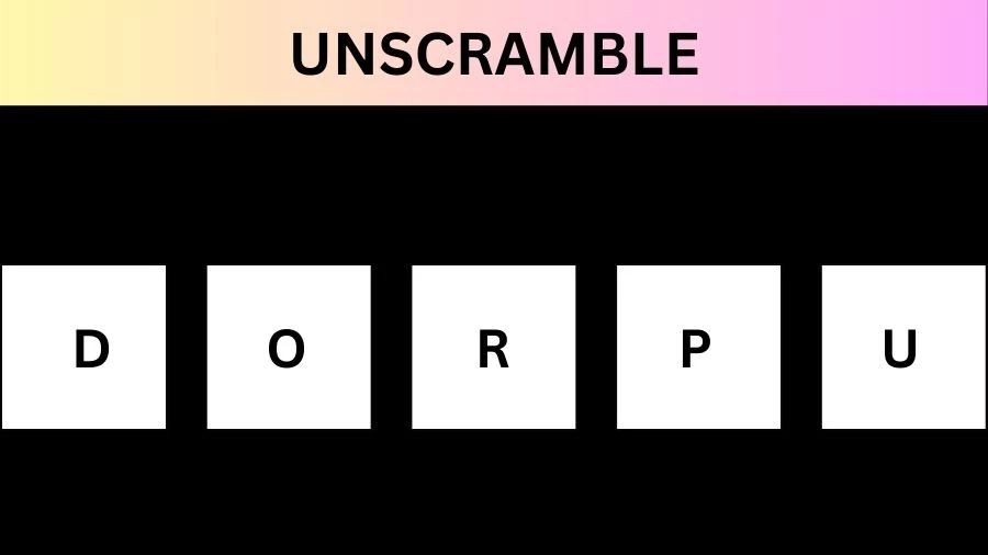 Unscramble DORPU  Jumble Word Today