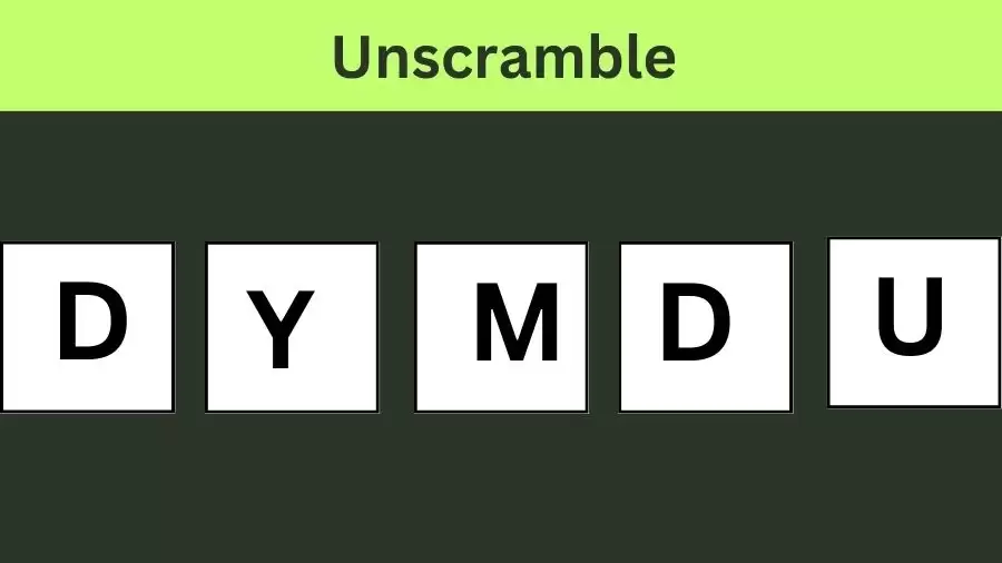 Unscramble DYMDU Jumble Word Today