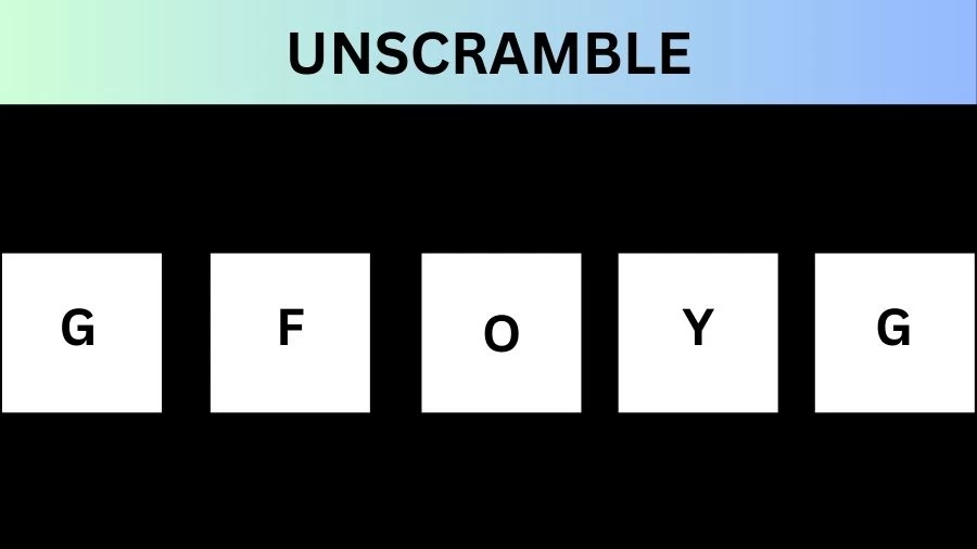Unscramble GFOYG Jumble Word Today