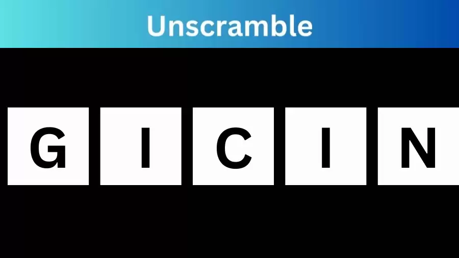 Unscramble GICIN Jumble Word Today