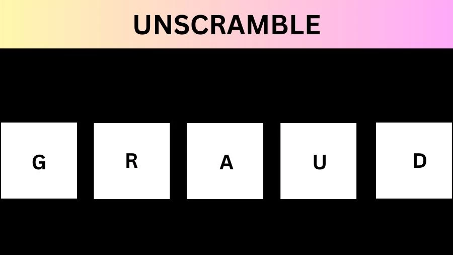 Unscramble GRAUD Jumble Word Today