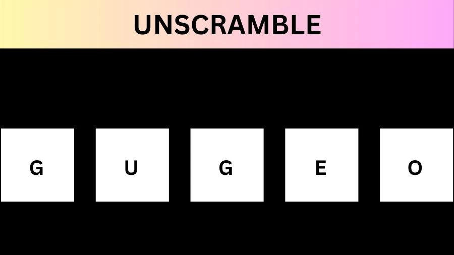 Unscramble GUGEO  Jumble Word Today