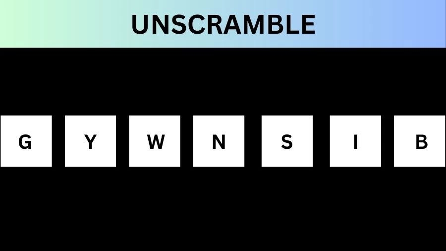 Unscramble GYWNSIB Jumble Word Today