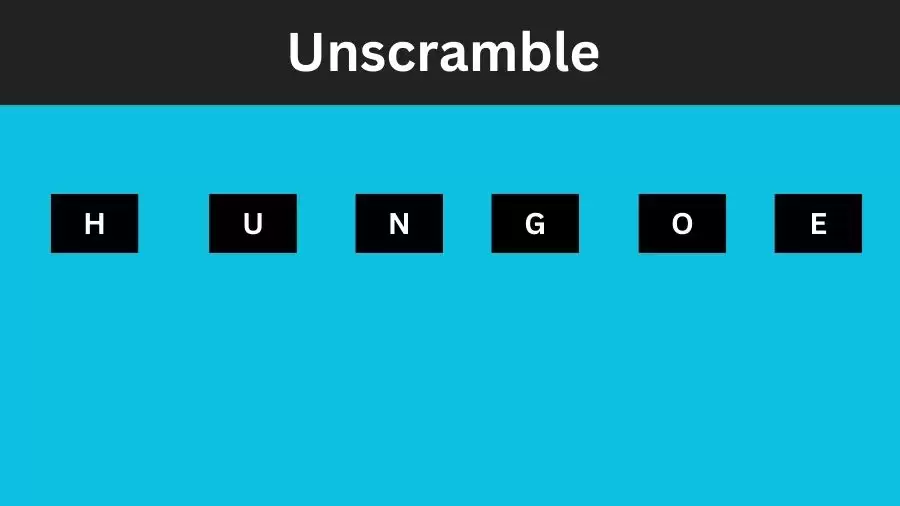 Unscramble HUNGOE Jumble Word Today