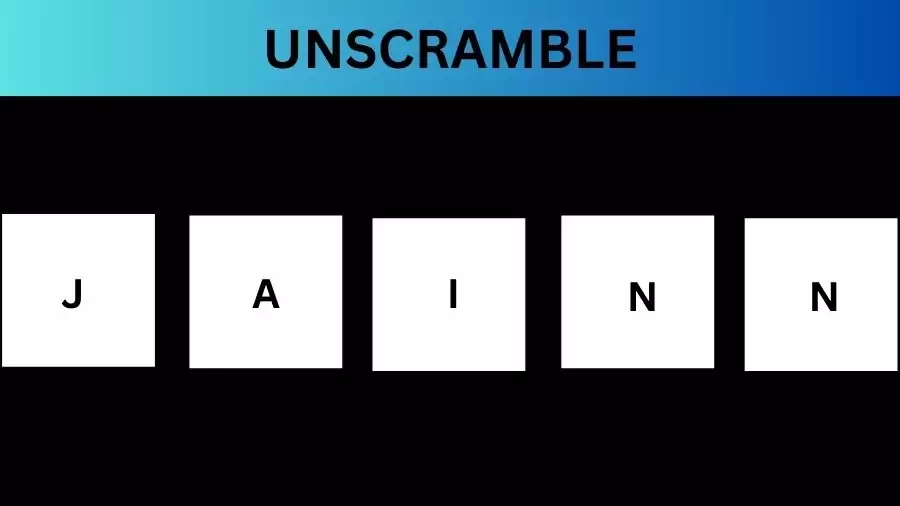 Unscramble JAINN Jumble Word Today