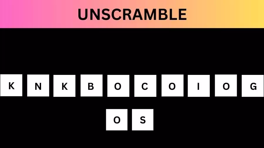 Unscramble KNKBOCOIOGOS Jumble Word Today