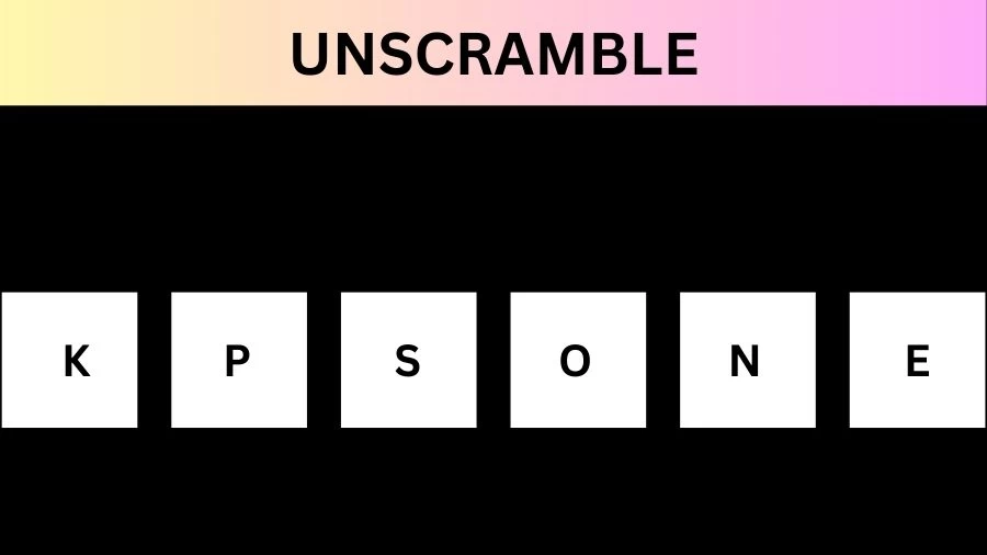 Unscramble KPSONE Jumble Word Today
