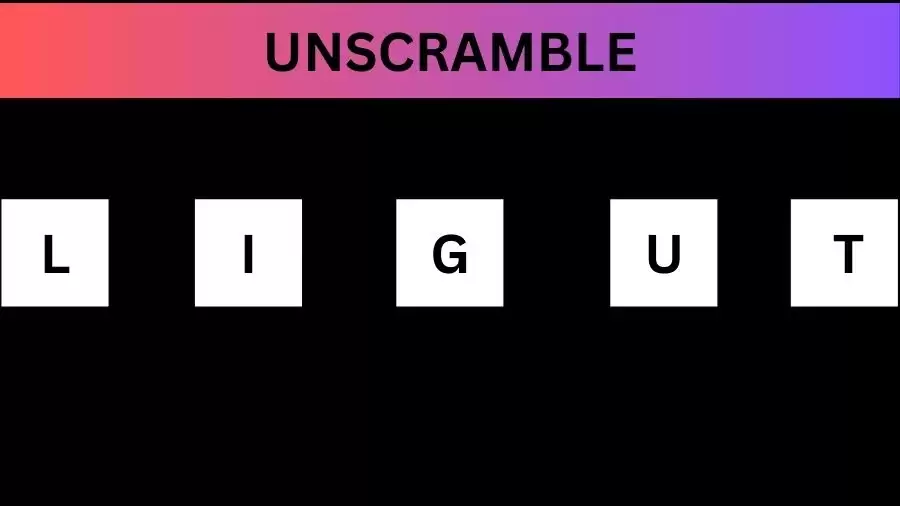 Unscramble  LIGUT Jumble Word Today