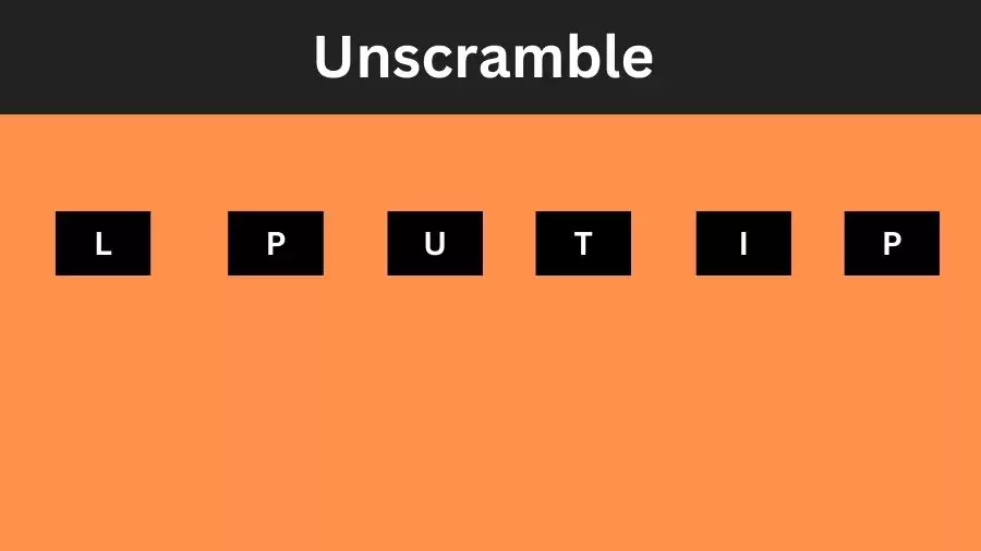 Unscramble LPUTIP Jumble Word Today