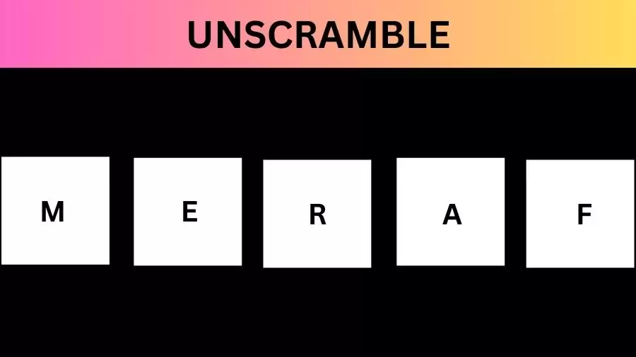Unscramble MERAF Jumble Word Today
