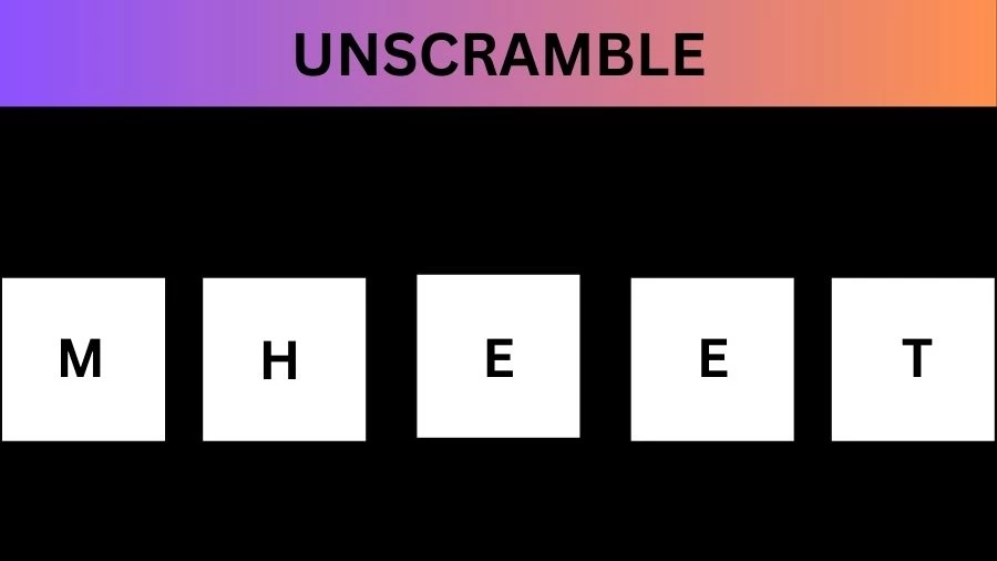 Unscramble MHEET Jumble Word Today