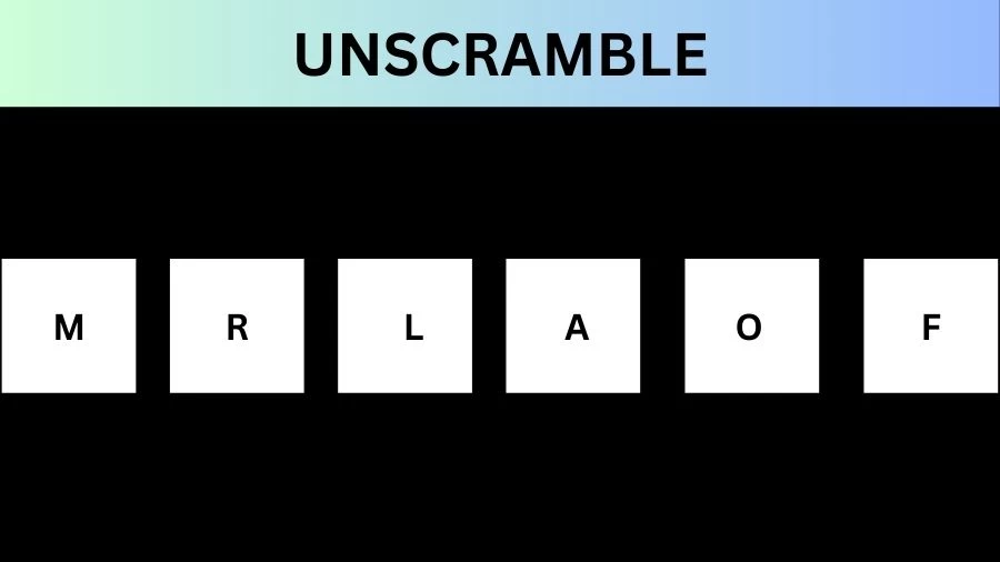 Unscramble MRLAOF Jumble Word Today