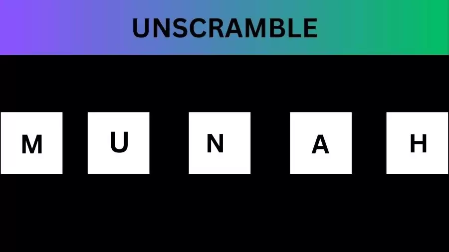 Unscramble MUNAH  Jumble Word Today