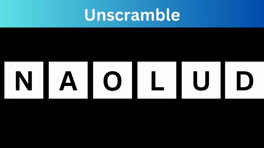 Unscramble NAOLUD Jumble Word Today