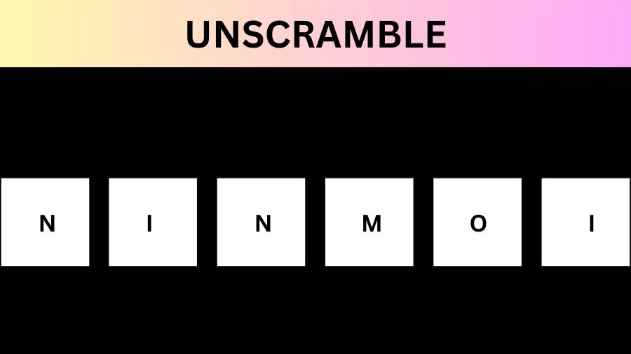 Unscramble NINMOI Jumble Word Today