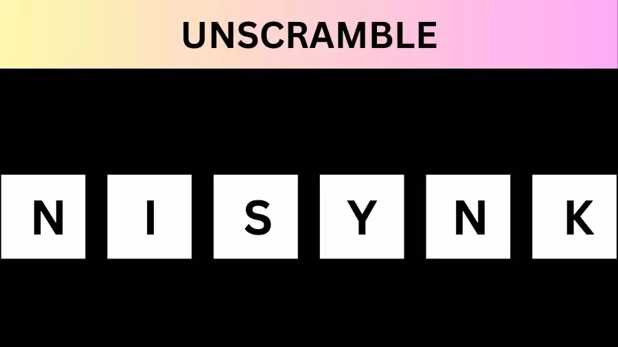 Unscramble NISYNK  Jumble Word Today