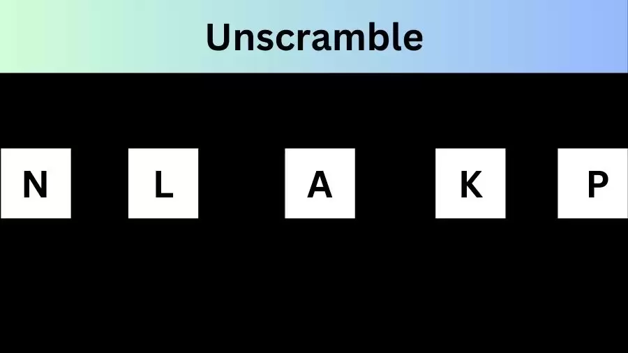 Unscramble NLAKP Jumble Word Today