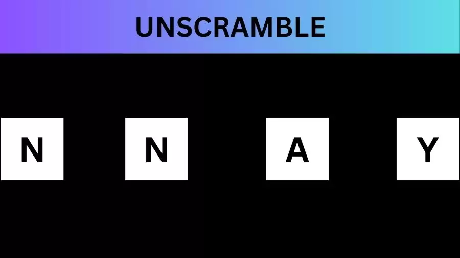 Unscramble NNNAY Jumble Word Today