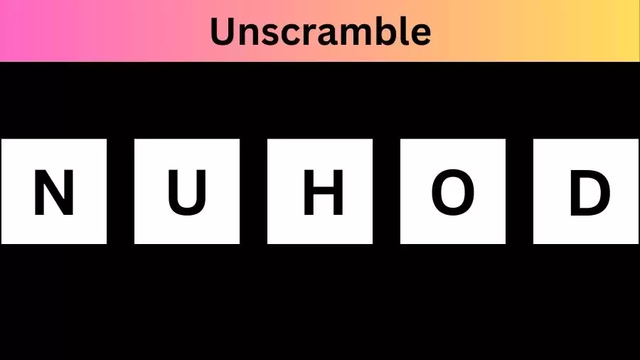 Unscramble NUHOD Jumble Word Today