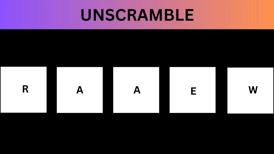 Unscramble RAAEW Jumble Word Today