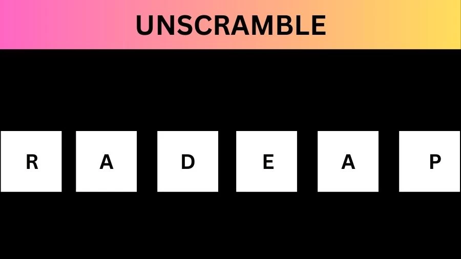 Unscramble RADEAP Jumble Word Today