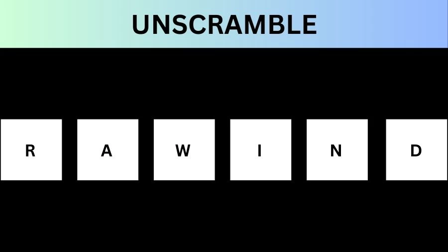 Unscramble RAWIND Jumble Word Today