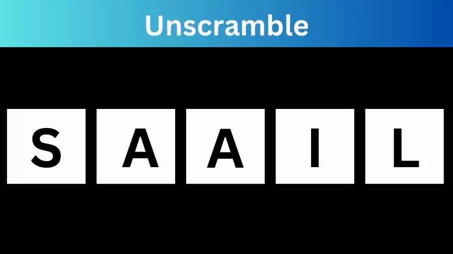 Unscramble SAAIL Jumble Word Today