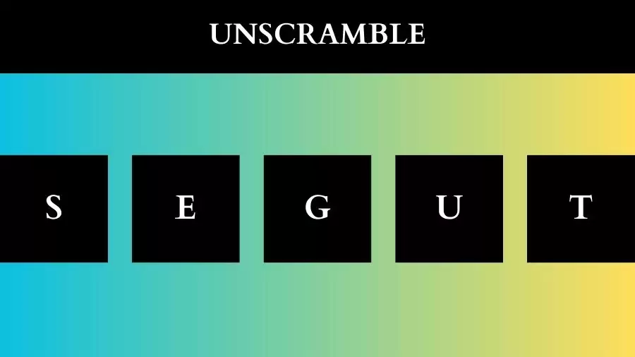 Unscramble SEGUT Jumble Word Today