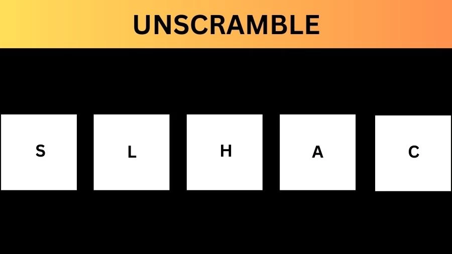 Unscramble SLHAC Jumble Word Today
