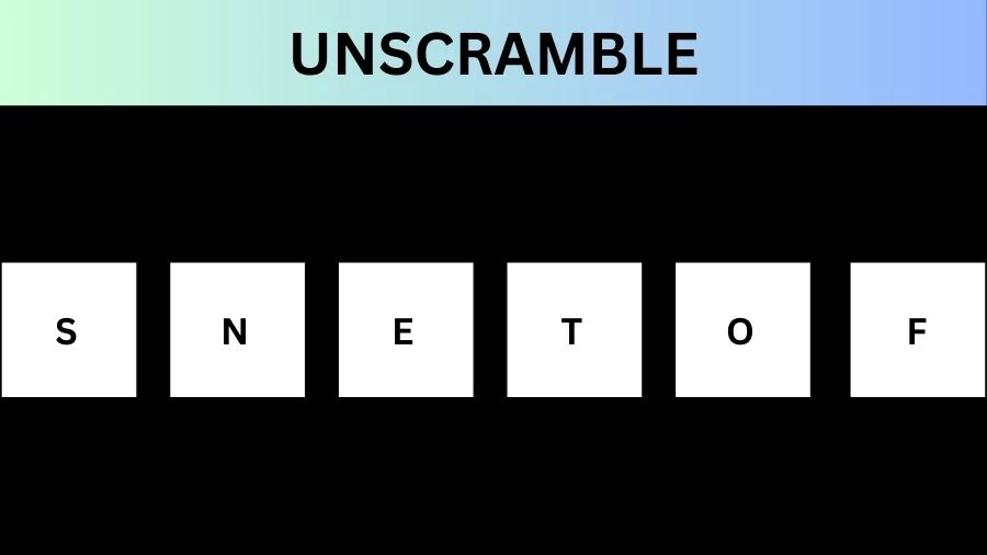 Unscramble SNETOF Jumble Word Today