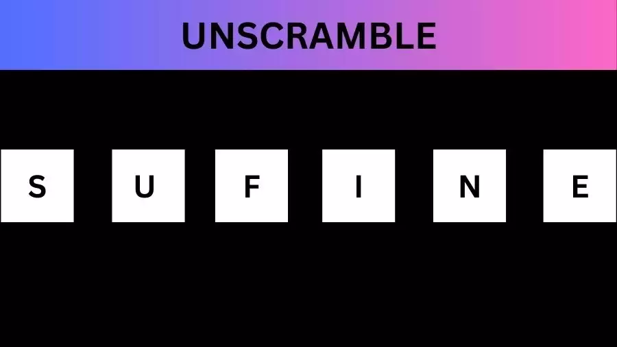 Unscramble  SUFINE Jumble Word Today
