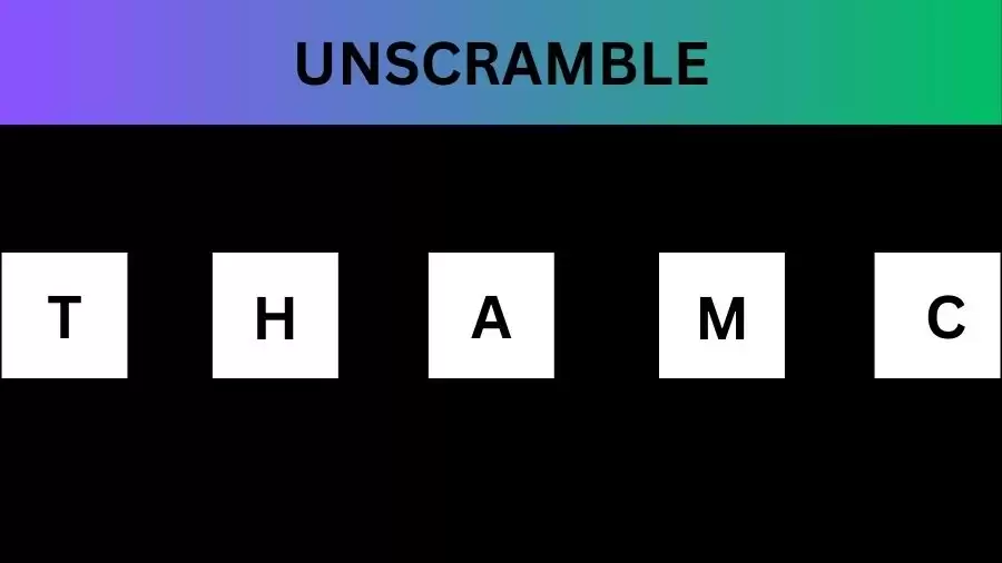 Unscramble THAMC   Jumble Word Today