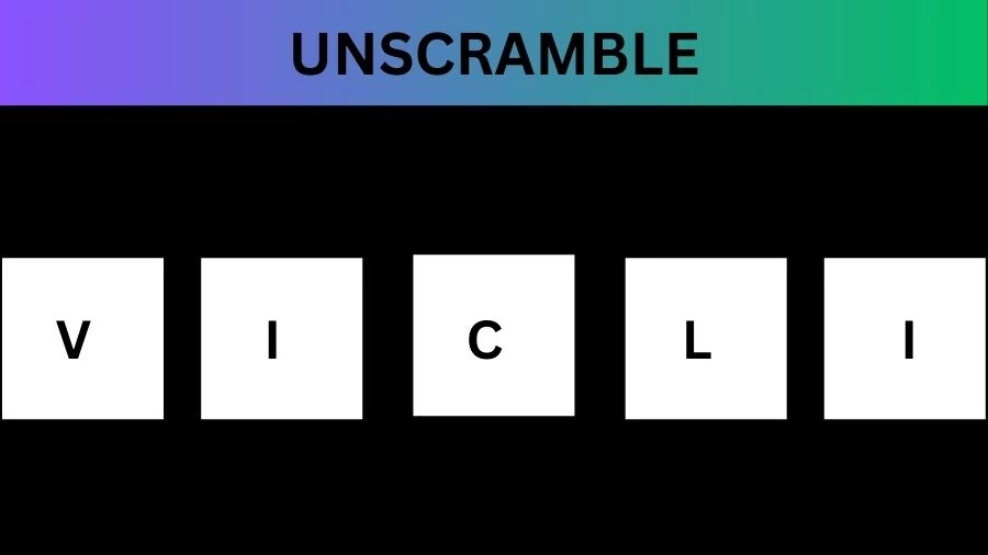 Unscramble VICLI Jumble Word Today