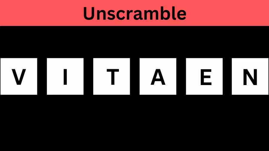 Unscramble VITAEN Jumble Word Today