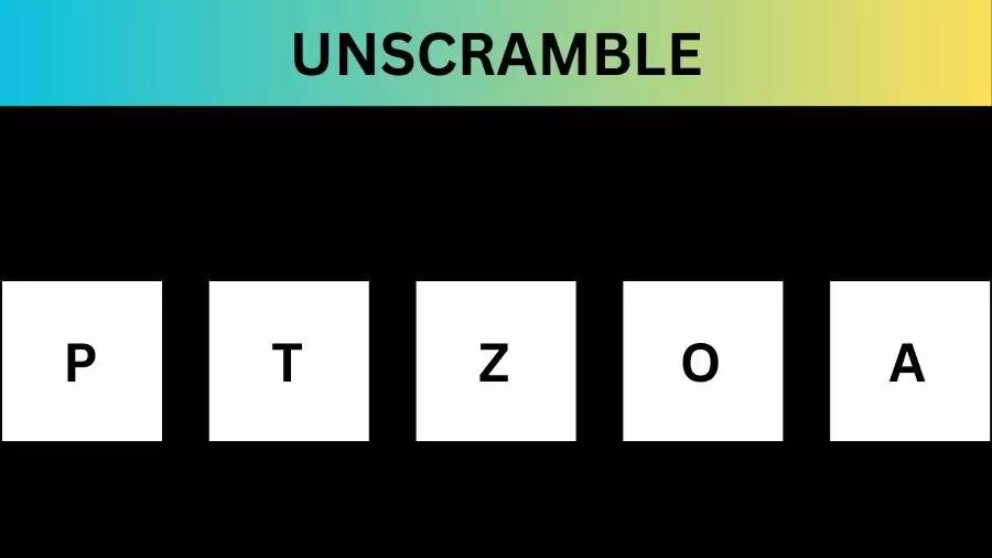 Unscramble PTZOA  Jumble Word Today