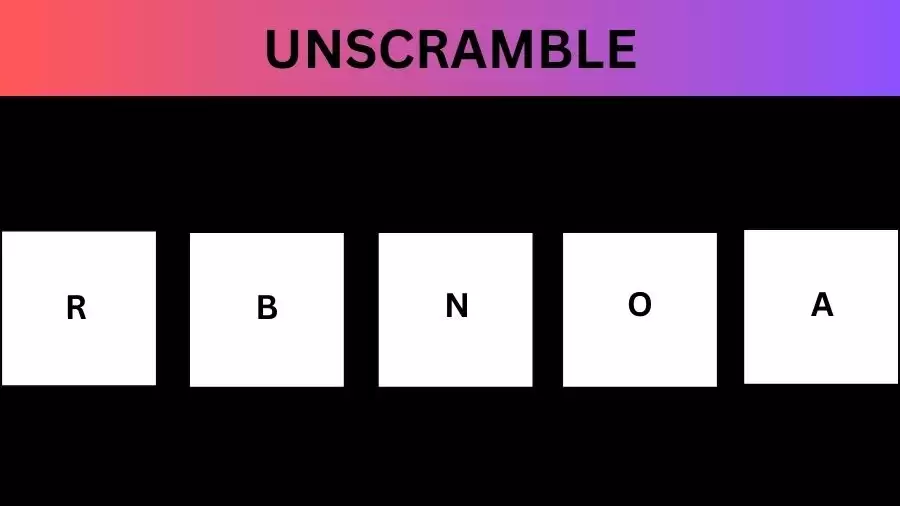 Unscramble RBNOA Jumble Word Today