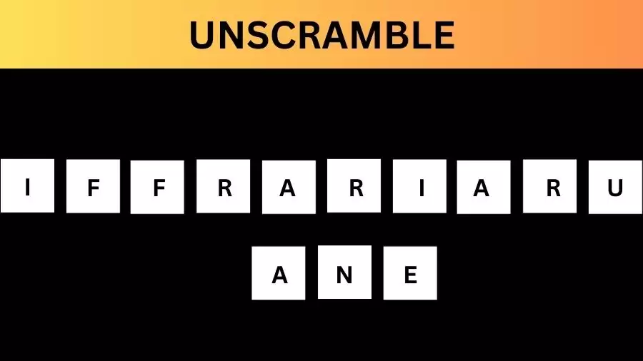 Unscramble IFFRARIARUANE Jumble Word Today