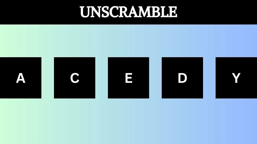 Unscramble ACEDY