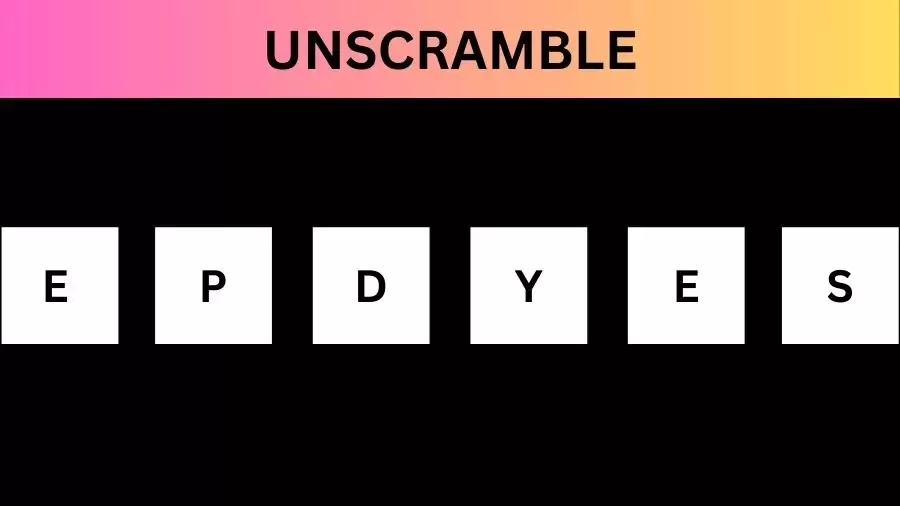 Unscramble EPDYES Jumble Word Today