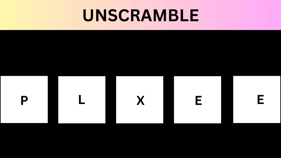 Unscramble PLXEE Jumble Word Today
